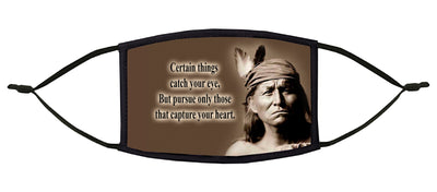 Certain Things Catch Your Eye...(Apache Proverb) Adjustable Face Mask