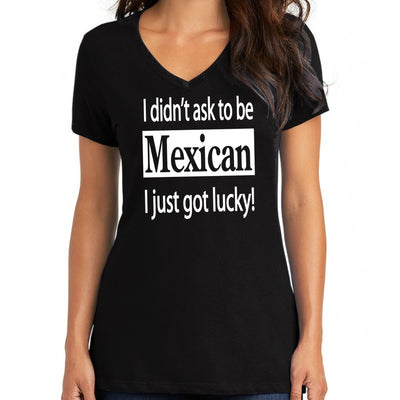 Wholesale by Bronze Baboon "I Didn't Ask to be Mexican, I Just Got Lucky!" V-Neck T-Shirt