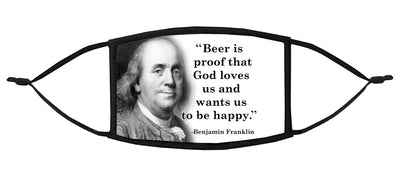 Ben Franklin: Beer is Proof God Loves Us...Adjustable Face Mask
