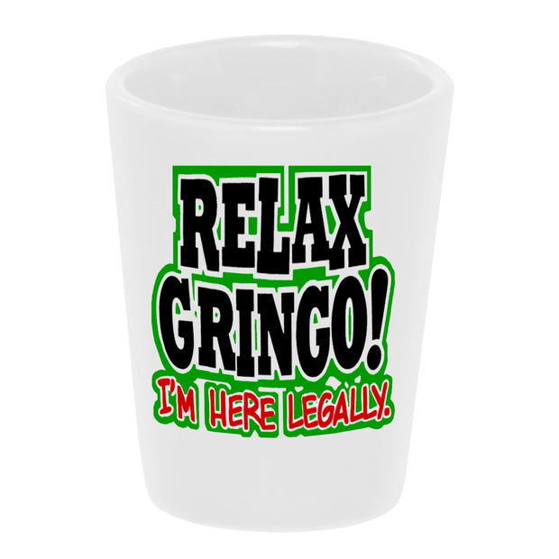 Bronze Baboon "Relax Gringo! I'm Here Legally" 1.5 oz. White Ceramic Shot Glass