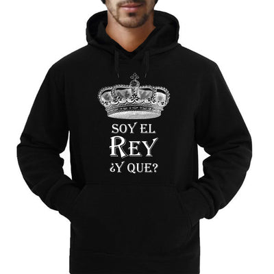 "Soy El Rey ¿Y Que? Hoodie/Sweatshirt