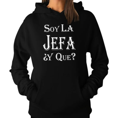 "Soy La Jefa: ¿Y Que" Hoodie