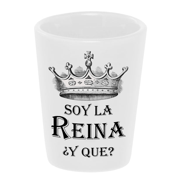 Bronze Baboon wholesale "Soy La Reina ¿Y Que?" ("I'm the Queen...So What?) 1.5 oz. White Ceramic Shot Glass"Soy La Reina ¿Y Que?" ("I'm the Queen...So What?) 1.5 oz. White Ceramic Shot Glass